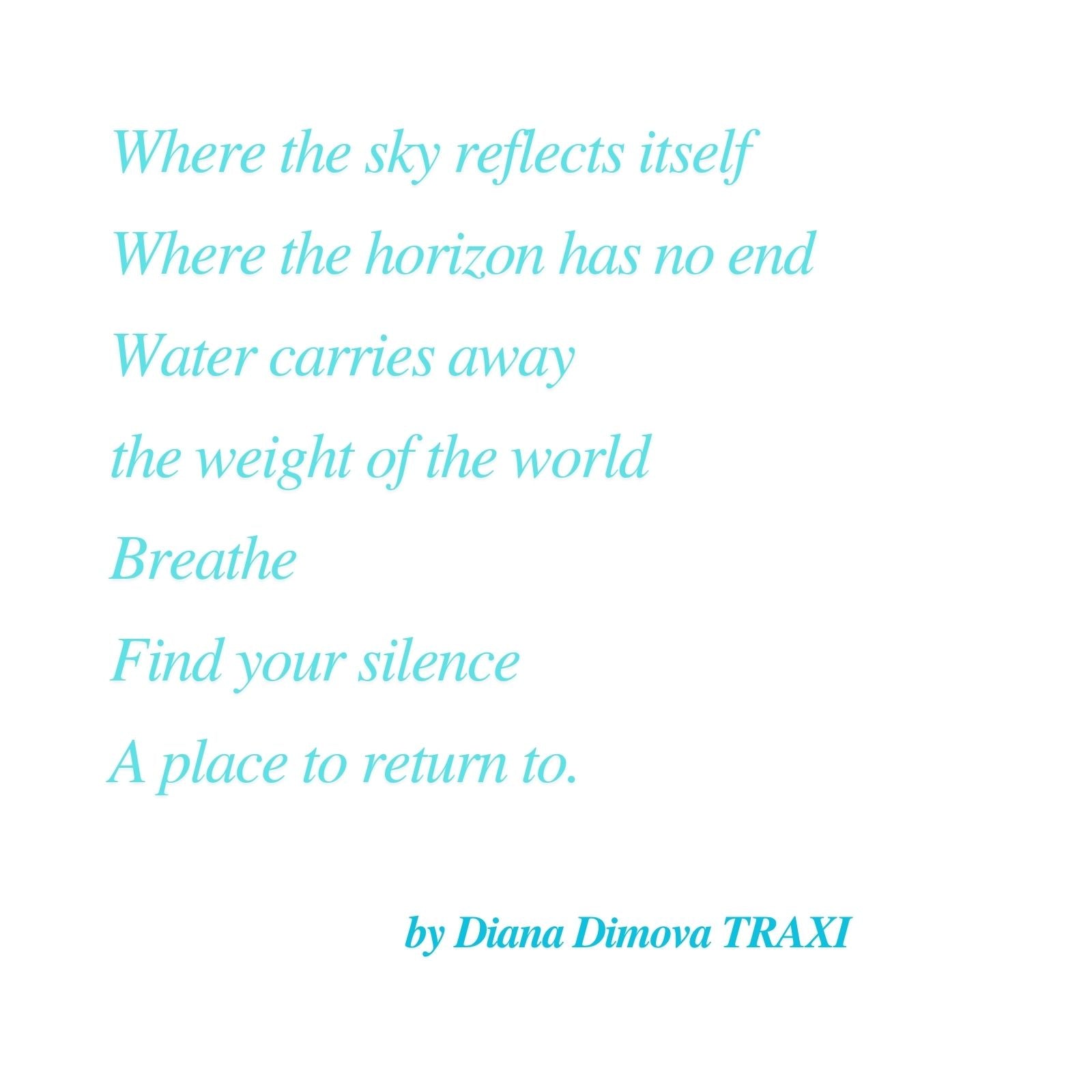 Digital art and poetry book cover for Abstract Oceans Blue Silence blue abstract seascapes collection by Diana Dimova - TRAXI A minimalist text-based artwork on a white background with light blue lettering. The text reads: 'Where the sky reflects itself / Where the horizon has no end / Water carries away the weight of the world / Breathe / Find your silence / A place to return to.