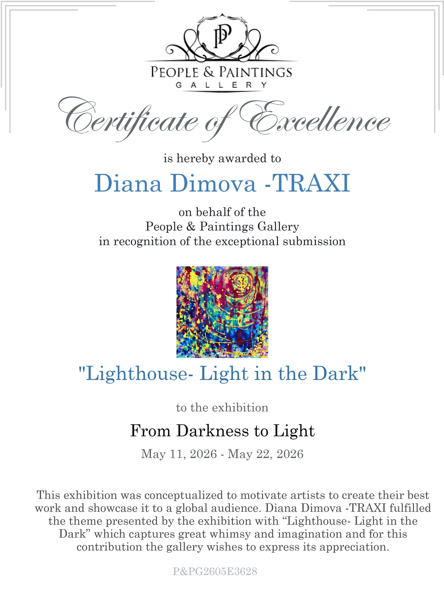 Lighthouse Bold Colorful Abstract painting by Diana Dimova TRAXI ART, featuring vibrant light rays emerging from dark textures. A certificate of excellence printed on white paper, awarded to Diana Dimova -TRAXI for the exhibition 'Lighthouse- Light in the Dark' at the People & Paintings Gallery. The certificate features a colorful abstract painting in the center and black and blue text.