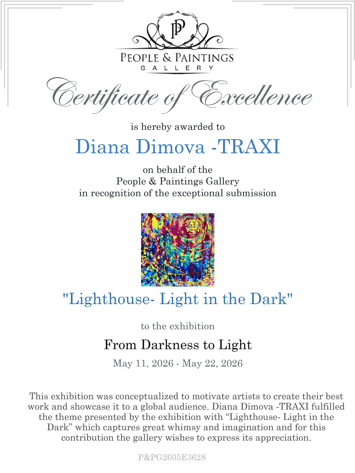 Lighthouse Bold Colorful Abstract painting by Diana Dimova TRAXI ART, featuring vibrant light rays emerging from dark textures. A certificate of excellence printed on white paper, awarded to Diana Dimova -TRAXI for the exhibition 'Lighthouse- Light in the Dark' at the People & Paintings Gallery. The certificate features a colorful abstract painting in the center and black and blue text.